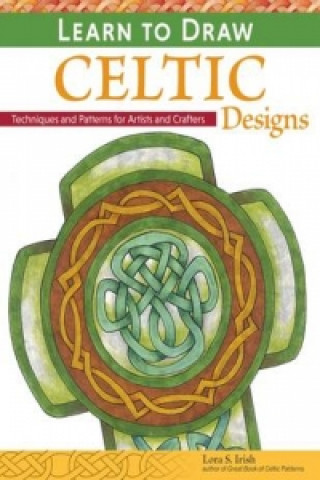 Carte Learn to Draw Celtic Designs Lora S. Irish