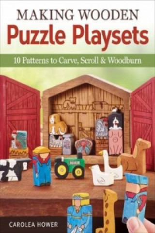 Könyv Making Wooden Puzzle Playsets Carolea Hower