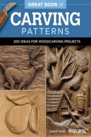Könyv Great Book of Carving Patterns Lora S. Irish
