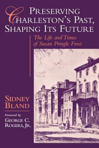Carte Preserving Charleston's Past, Shaping Its Future Sidney R. Bland