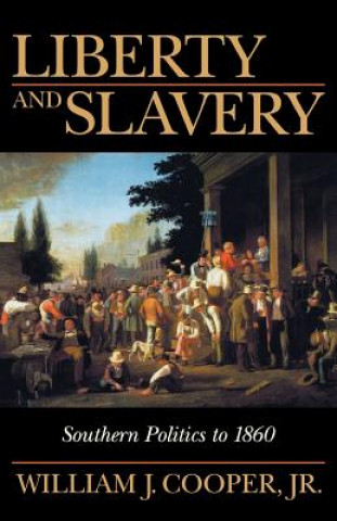Könyv Liberty and Slavery William J. Cooper