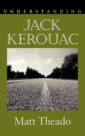 Книга Understanding Jack Kerouac Matt Theado