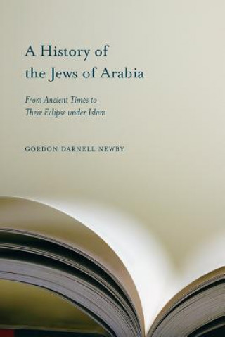 Kniha History of the Jews of Arabia Gordon Darnell Newby