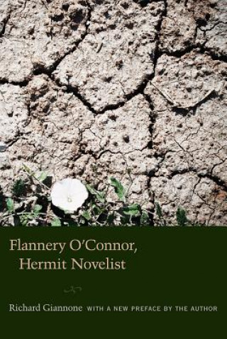 Carte Flannery O'Connor, Hermit Novelist Richard Giannone