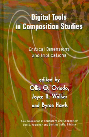 Книга Digital Tools in Composition Studies Oviedo