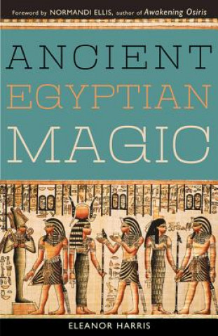 Könyv Ancient Egyptian Magic Eleanor Harris