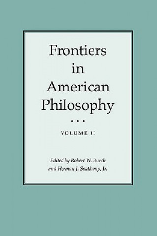 Knjiga Frontiers In American Philosophy Vol Ii Robert W. Burch