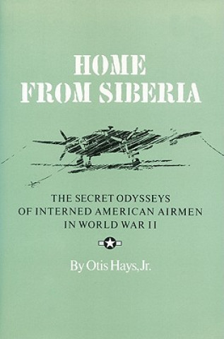 Kniha Home From Siberia Otis Hays