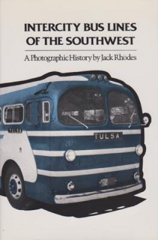 Könyv Intercity Bus Lines Of The Southwest Jack Rhodes