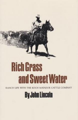 Kniha Rich Grass And Sweet Water John Lincoln