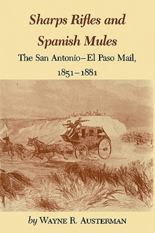 Carte Sharps Rifles And Spanish Mules Wayne R. Austerman