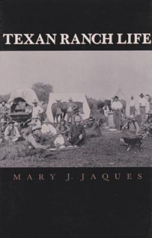 Knjiga Texan Ranch Life Mary J Jaques