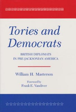 Kniha Tories And Democrats William H Masterson