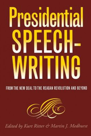 Kniha Presidential Speechwriting Martin J. Medhurst