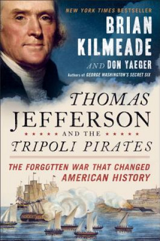 Kniha Thomas Jefferson And The Tripoli Pirates Brian Kilmeade