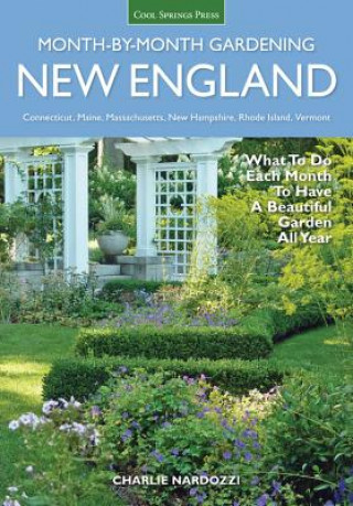 Βιβλίο New England Month-by-Month Gardening Charlie Nardozzi