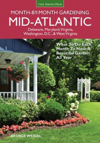 Kniha Mid-Atlantic Month-by-Month Gardening George Weigel