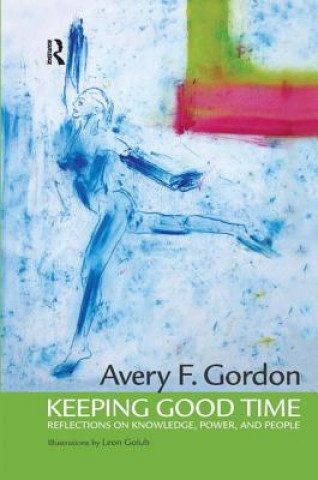 Könyv Keeping Good Time Avery Gordon