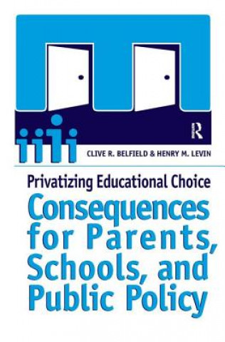 Book Privatizing Educational Choice Clive R Belfield