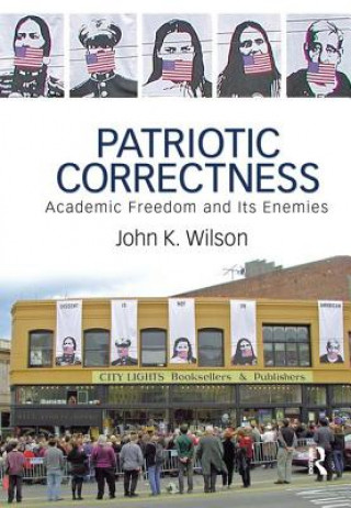 Carte Patriotic Correctness John K. Wilson