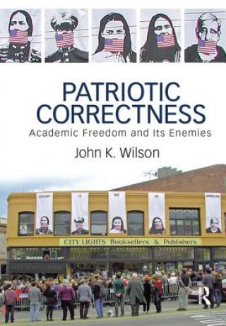 Buch Patriotic Correctness John K. Wilson