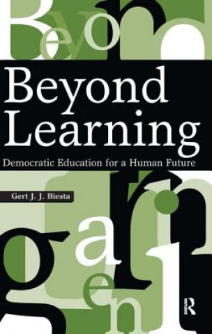 Könyv Beyond Learning Professor Gert J. J. Biesta