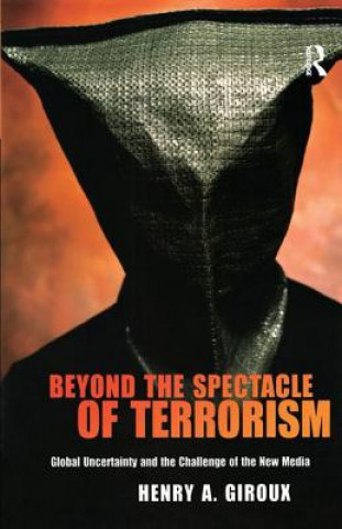 Kniha Beyond the Spectacle of Terrorism Henry A. Giroux