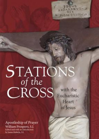 Kniha Stations of the Cross with the Eucharistic Heart of Jesus William Prospero