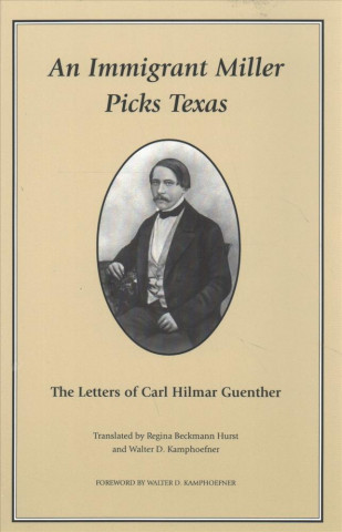 Carte Immigrant Miller Picks Texas Walter D. Kamphoefner