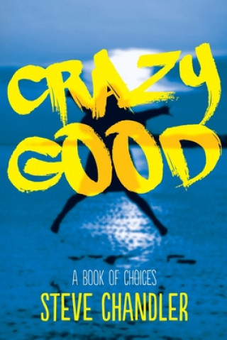 Kniha Crazy Good Steve Chandler
