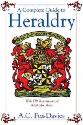 Könyv Complete Guide to Heraldry Arthur Charles Fox-Davies
