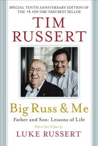 Kniha Big Russ & Me, 10th anniversary edition Tim Russert