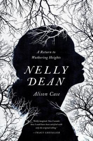 Knjiga Nelly Dean - A Return to Wuthering Heights Alison Case