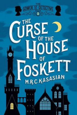 Livre Curse of the House of Foskett - The Gower Street Detective: Book 2 M. R. C. Kasasian