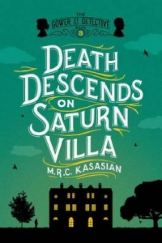 Könyv Death Descends on Saturn Villa - The Gower Street Detective: Book 3 M. R. C. Kasasian
