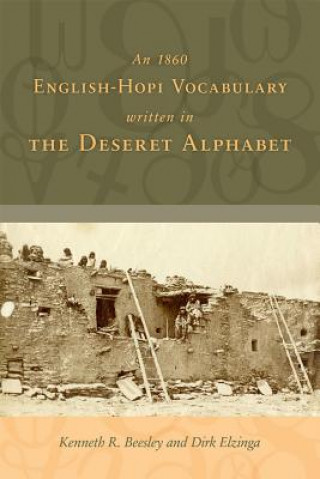 Kniha 1860 English-Hopi Vocabulary Written in the Deseret Alphabet Kenneth R Beesley