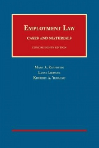 Carte Employment Law Cases and Materials, Concise Mark A. Rothstein
