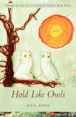 Książka Hold Like Owls Julia Koets