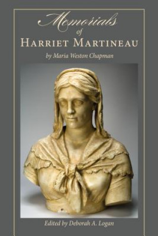 Carte Memorials of Harriet Martineau by Maria Weston Chapman Harriet Martineau