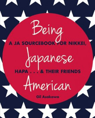 Buch Being Japanese American Gil Asakawa