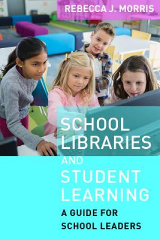 Buch School Libraries and Student Learning Rebecca J. Morris