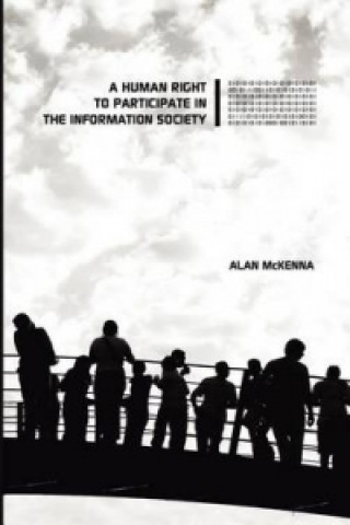 Kniha Human Right to Participate in the Information Society Alan McKenna