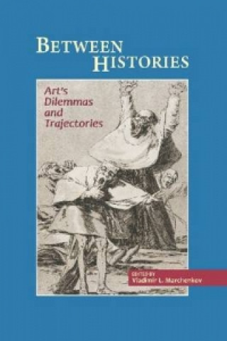Knjiga Between Histories Vladimir L. Marchenkov