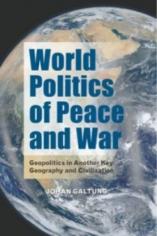 Carte World Politics of Peace and War Johan Galtung