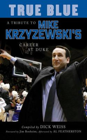 Book True Blue Dick Weiss