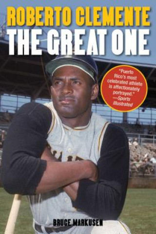 Knjiga Roberto Clemente Bruce Markusen