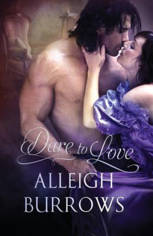 Kniha Dare to Love Alleigh Burrows