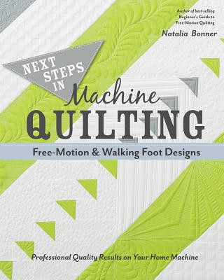 Book Next Steps in Machine Quilting - Free-Motion & Walking-Foot Designs Natalia Bonner