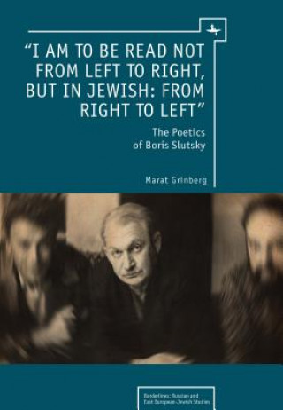 Libro "I am to be read not from left to right, but in Jewish: from right to left" Marat Grinberg