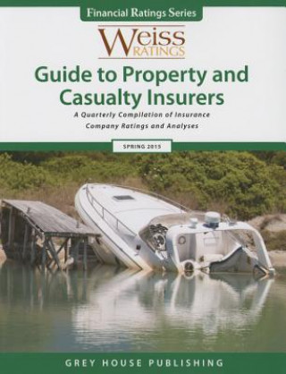 Książka Weiss Ratings Guide to Property & Casualty Insurers.  2015 Editions Grey House Publishing